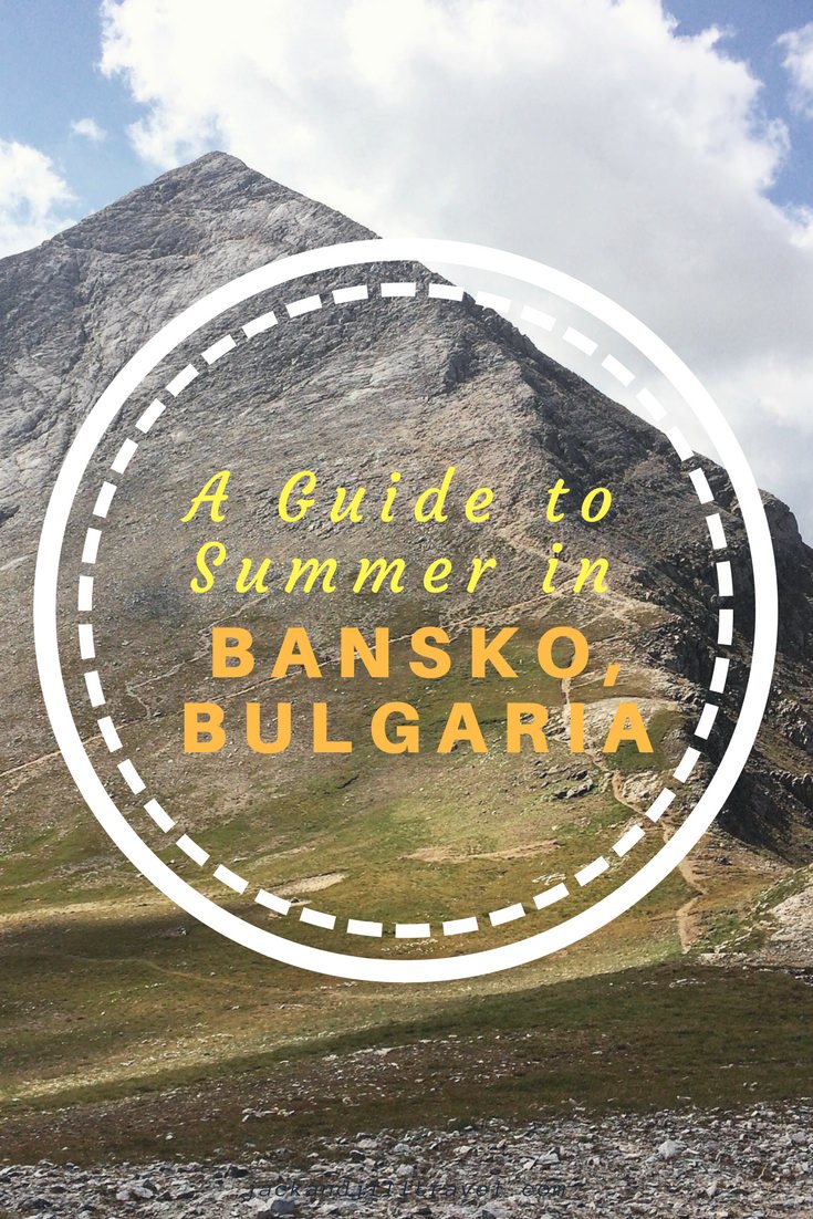 Why visit Bansko, Bulgaria in the summer
