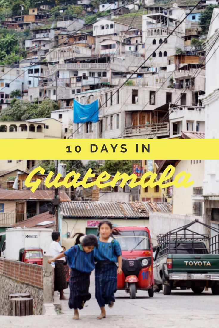 10 days in Guatemala itinerary